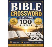 Bible Crossword: 100 Inspiring Bible Crosswords with 1,200 Words Across 10 Themed Sections - A Fun and Engaging Journey Through Scripture from Genesis to Revelation