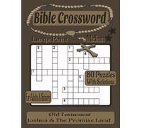 Bible Crossword: Large Print | Medium | Old Testament Joshua & The Promise Land | 80 Puzzles With Solutions | For Adults & Seniors | 160 Pages | 8.5x11 Inches