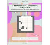 Bible Crossword Puzzle Book Large Print: 100 Faith Inspired Crosswords with Scripture Themes and Solutions