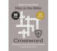 Bible Crossword Puzzle Book - Men in the Bible (Large Print Edition): Bible Crossword Puzzles Exploring the Faith, Courage, and Influence of Men in ... Puzzle Book Series - Large Print Edition)
