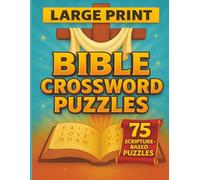 Bible Crossword Puzzles: 75 Bible-Based Crossword Puzzles for Adults and Seniors | Two-Page Puzzle Layout for Easy Reading + Scripture Clues & Full Solutions