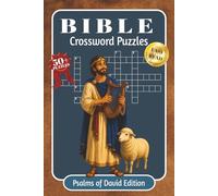 BIBLE CROSSWORD PUZZLES: Crossword Challenges from the Psalms | 128 Pages, 50+ Puzzles | 6x9inches, Large Print Edition | Scripture References and Solutions Included