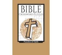 Bible Crossword Puzzles: Crossword Puzzles with Easy to Read Print about the Bible,Biblical HIstory, Religion, and More | 6x9 inches, 120 pages | 50+ puzzles...Faith Crosswords