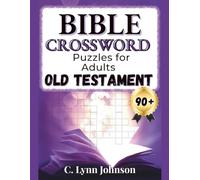 Bible Crossword Puzzles for Adults: Old Testament: 90+ faith-based puzzles to test Bible knowledge, explore Scripture, and strengthen memory of ... Testament (Bible Puzzle Series for Adults)