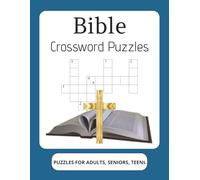 Bible Crossword Puzzles For Adults, Seniors And Teens: Crossword Puzzles about the Bible, Scriptures, Old Testament, New Testament, Faith and The Word ... puzzles | 120 pages | An Inspirational Gift