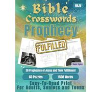 Bible Crosswords - Prophecy Fulfilled: 30 Prophecies of Jesus and Their Fulfillment, 60 puzzles, Easy-to-Read Print for Adults, Seniors and Teens (Bible Prophecy Activity Books)