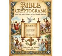 Bible Cryptograms: 600 Large Print Bible Verse Puzzles to Inspire Your Soul, Exercise Your Mind & Celebrate Christian Faith