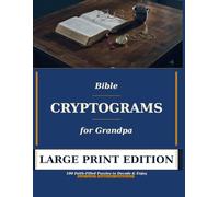 Bible Cryptograms for Grandpa: 100 Large Print Puzzles with Inspiring Bible Verses