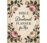 Bible & Devotional Planner For Her: Organization of the Day and Spiritual Development in Harmony with God's Guidance