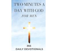 Bible Devotionals for Men: Two Minutes a Day with God - For Men: Men's Bible Study Devotionals (Devotionals for Both Men and Women)