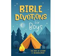 Bible Devotions for Boys: 180 Days of Wisdom and Encouragement
