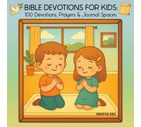 Bible Devotions for Kids: 100 Devotions, Prayers & Journal Spaces to Grow in God’s Word