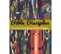 Bible Disciples Scrapbook Paper: Single Sided Christian Faith Scrapbook Pages, Decorative Bible Themed Scrapbooking Paper for Card Making, Collage, & Journaling
