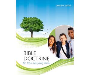 Bible Doctrine for Teens and Young Adults, 2nd Edition