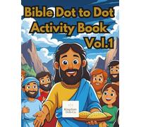 Bible Dot to Dot Activity Book Vol.1: 12 Fun Faith-Based Dot-to-Dot Bible Stories for Ages 4-8 (Bible Dot to Dot Activity Book Series)