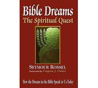 Bible Dreams: The Spiritual Quest: How the Dreams in the Bible Speak to Us Today (Revised 2nd Edition)