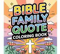Bible Family Quote Coloring Book: Inspiring Scripture Designs for Kids and Adults to Color and Reflect (Bold & Easy Christian Coloring)