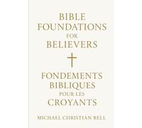 Bible Foundations for Believers Fondements bibliques pour les croyants