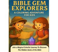 Bible Gem Explorers - A Coloring Adventure For Kids: Discover the Precious Stones of the Bible through Stories, Coloring, and Fun Activities!
