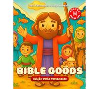 Bible Goods - Livro Infantil Bíblico para Colorir com Atividades: Edição Velho Testamento (Bible Goods em Português)