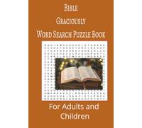 Bible Graciously Word Search Puzzle Book: Bible Graciously Word search puzzle book for adults, seniors and teens, featuring 55 puzzles with solutions. 6x9 with 495 words.