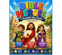 Bible Heroes: A Christian Coloring Book for Kids Ages 3-7