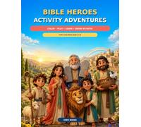 Bible Heroes Activity Adventures: A Christian Coloring and Activity Book for Kids Ages 4-8 with Mazes, Matching Games, Puzzles, and Faith Lessons