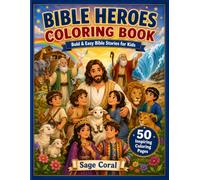 Bible Heroes Coloring Book: Bold and Easy Bible Stories for Kids: 50 Large Print Simple Christian Coloring Pages of Noah, Joseph, Moses, and Jesus for ... Preschool, and Sunday School, Ages 4 to 8