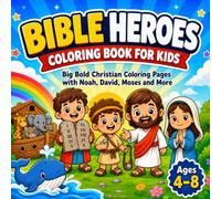 Bible Heroes Coloring Book for Kids Ages 4-8: Big Bold Christian Coloring Pages with Noah, David, Moses and More