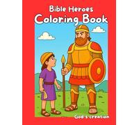 Bible Heroes Coloring Book: God’s Creation Coloring Series - Volume 1 | For Kids Ages 4-8 | 30 Fun and Easy Coloring Pages Featuring Timeless Bible ... Courage (God's Creation Coloring Book Series)