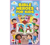 Bible Heroes for Kids Ages 4-8: 25 Fun Word Search Puzzles about Bible Heroes and Stories for Sunday School, Homeschool, and Christian Classrooms | ... Off-screen Times and Early Learners