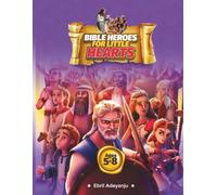 BIBLE HEROES FOR LITTLE HEARTS