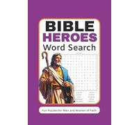 Bible Heroes Word Search: 50+ Fun & Challenging Puzzles to Learn Bible Heroes, Strengthen Faith, Boost Memory, and Relax - Perfect for Teens and Adults