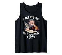 Bible Humor. If Paul were Here We'd Be Getting A Letter Tank Top