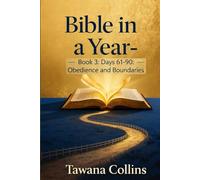 Bible in a Year- Book 3: Days 61-90: Obedience and Boundaries