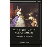 Bible in the Age of Empire: A Cultural History, The