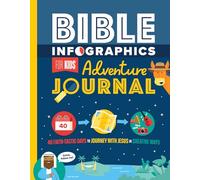 Bible Infographics for Kids Adventure Journal: 40 Faith-Tastic Days to Journey with Jesus in Creative Ways