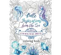 Bible Inspirations From The Sea Coloring Book: A Christian Coloring Book; 40 Original Coloring Pages of Christian Inspiration; A Scripture Coloring ... Relax with Sea Life Inspiration (8.5" x 11")