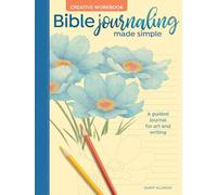 Bible Journaling Made Simple Creative Workbook: A Guided Journal for Art and Writing
