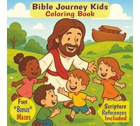Bible Journey Kids Coloring Book: From Creation to the Cross, Fun and Inspiring Bible Story Pictures to Color for Kids. Scripture References Included (Bible Journey Coloring Books)