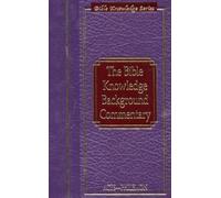 Bible Knowledge Background Commentary: Acts- Philemon (Bible Knowledge Series)