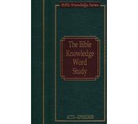 Bible Knowledge Word Study Acts - Ephesians: Acts - Ephesians