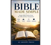 Bible Made Simple: Simple Bible Stories from the Old and New Testaments