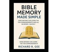 Bible Memory Made Simple: How Anyone Can Learn the Ten Commandments and All 66 Books-Quickly (Faithlift Memory Series)