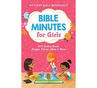 Bible Minutes for Girls: 200 Gotta-Know People, Places, Ideas, and More (My First Bible Reference)