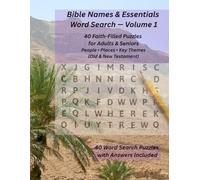 Bible Names & Essentials Word Search: 40 Faith-Filled Puzzles Featuring People, Places, and Key Themes from the Old & New Testament (Answer Keys Included) (Faith & Peace Word Search Series)