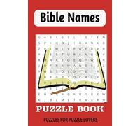 Bible Names Puzzle Book: Discover Names From Scripture: "Discover, Learn, and Have Fun with Bible Names Through Engaging Word Puzzles"