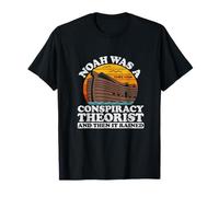 Bible Noah was a Conspiracy Theorist T-Shirt