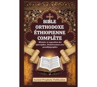 BIBLE ORTHODOXE ÉTHIOPIENNE COMPLÈTE: Histoire et exposition des apocryphes, Deutérocanon avec pseudépigraphes
