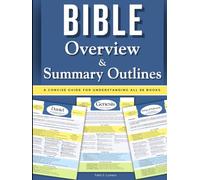 Bible Overview & Summary Outlines: A Concise Guide for Understanding All 66 Books of The Bible (The Lumens Series™)